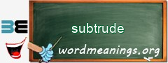 WordMeaning blackboard for subtrude